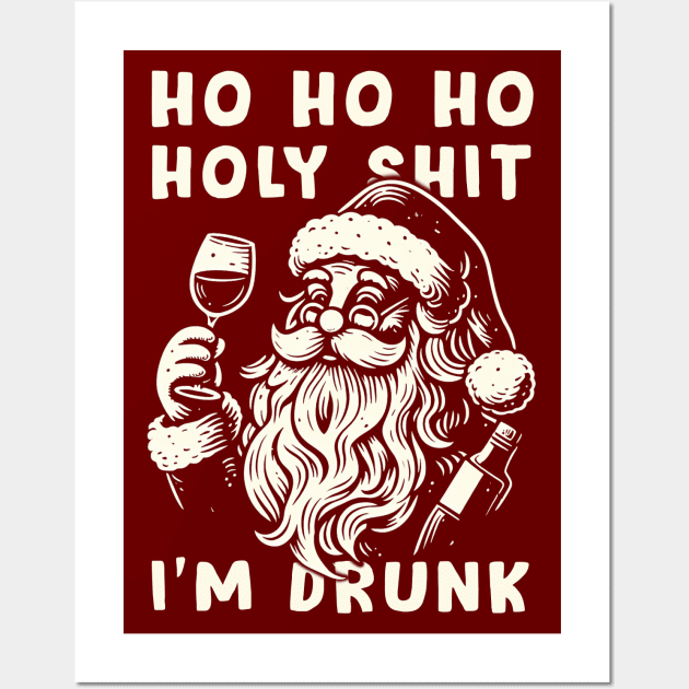 Ho Ho Holy Shit I'm Drunk - Funny Santa Claus Wall Art by Trendsdk